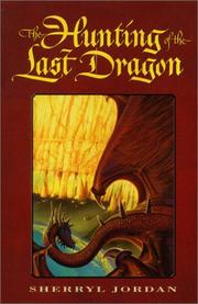 The hunting of the last dragon by Sherryl Jordan