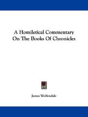 A homiletical commentary on the books of Chronicles by James Wolfendale