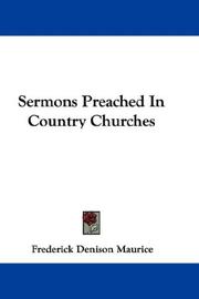 Cover of: Sermons Preached In Country Churches by Frederick Denison Maurice