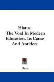 Cover of: Hiatus: The Void In Modern Education, Its Cause And Antidote