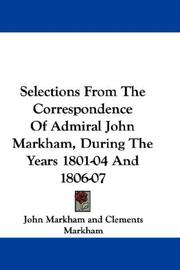 Cover of: Selections From The Correspondence Of Admiral John Markham, During The Years 1801-04 And 1806-07