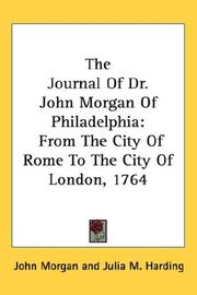 Cover of: The Journal Of Dr. John Morgan Of Philadelphia by John Morgan