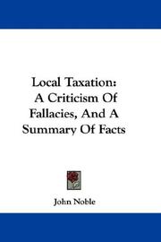 Cover of: Local Taxation: A Criticism Of Fallacies, And A Summary Of Facts