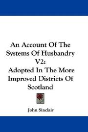 Cover of: An Account Of The Systems Of Husbandry V2: Adopted In The More Improved Districts Of Scotland