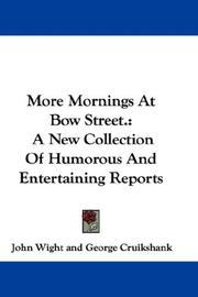 Cover of: More Mornings At Bow Street.: A New Collection Of Humorous And Entertaining Reports