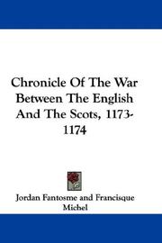Cover of: Chronicle Of The War Between The English And The Scots, 1173-1174 by Jordan Fantosme