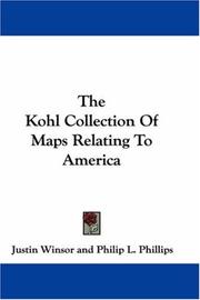The Kohl collection of maps relating to America by Justin Winsor
