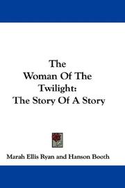 Cover of: The Woman Of The Twilight by Marah Ellis Martin Ryan, Marah Ellis Martin Ryan