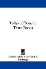 Cover of: Tully's Offices, In Three Books by Cicero