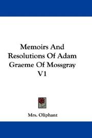 Cover of: Memoirs And Resolutions Of Adam Graeme Of Mossgray V1