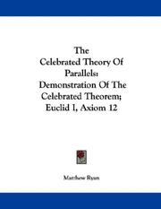 Cover of: The Celebrated Theory Of Parallels: Demonstration Of The Celebrated Theorem; Euclid I, Axiom 12