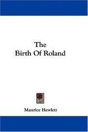 Cover of: The Birth Of Roland | Maurice Henry Hewlett