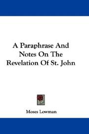 A Paraphrase And Notes On The Revelation Of St. John by Moses Lowman
