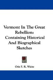 Cover of: Vermont In The Great Rebellion: Containing Historical And Biographical Sketches