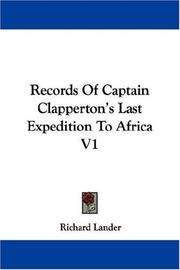 Cover of: Records Of Captain Clapperton's Last Expedition To Africa V1 by Richard Lander, Richard Lander