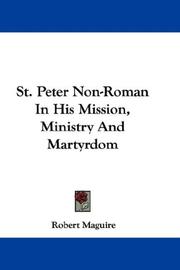 Cover of: St. Peter Non-Roman In His Mission, Ministry And Martyrdom by Robert Maguire, Robert Maguire