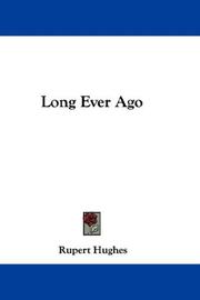 Cover of: Long Ever Ago by Rupert Hughes, Rupert Hughes