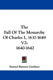 Cover of: The Fall Of The Monarchy Of Charles I, 1637-1649 V2 by Gardiner, Samuel Rawson