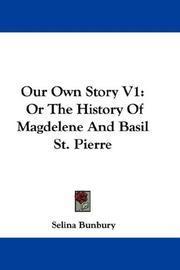 Cover of: Our Own Story V1: Or The History Of Magdelene And Basil St. Pierre