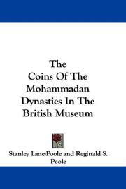 Cover of: The Coins Of The Mohammadan Dynasties In The British Museum by Stanley Lane-Poole