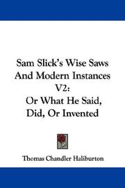 Cover of: Sam Slick's Wise Saws And Modern Instances V2 by Thomas Chandler Haliburton