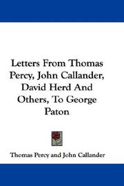 Cover of: Letters From Thomas Percy, John Callander, David Herd And Others, To George Paton by Thomas Percy, John Callander, David Herd