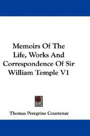 Cover of: Memoirs Of The Life, Works And Correspondence Of Sir William Temple V1