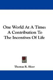 Cover of: One World At A Time: A Contribution To The Incentives Of Life