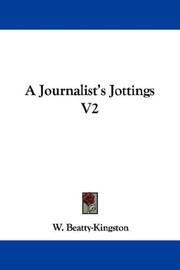 Cover of: A Journalist's Jottings V2 by W. Beatty-Kingston, W. Beatty-Kingston