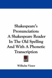 Cover of: Shakespeare's Pronunciation: A Shakespeare Reader In The Old Spelling And With A Phonetic Transcription
