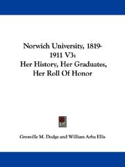 Cover of: Norwich University, 1819-1911 V3: Her History, Her Graduates, Her Roll Of Honor