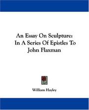 Cover of: An Essay On Sculpture: In A Series Of Epistles To John Flaxman