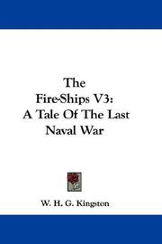 Cover of: The Fire-Ships V3: A Tale Of The Last Naval War