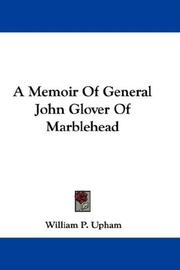 Cover of: A Memoir Of General John Glover Of Marblehead