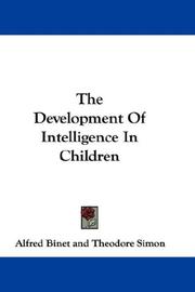 Cover of: The Development Of Intelligence In Children by Alfred Binet, Theodore Simon