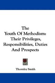 Cover of: The Youth Of Methodism: Their Privileges, Responsibilities, Duties And Prospects