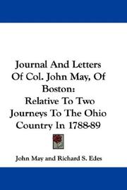 Cover of: Journal And Letters Of Col. John May, Of Boston: Relative To Two Journeys To The Ohio Country In 1788-89