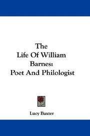 Cover of: The Life Of William Barnes by Lucy Baxter