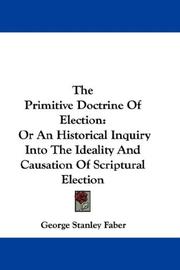 Cover of: The Primitive Doctrine Of Election by George Stanley Faber, George Stanley Faber