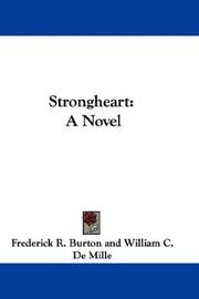 Cover of: Strongheart by Frederick R. Burton, William C. De Mille