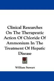 Cover of: Clinical Researches On The Therapeutic Action Of Chloride Of Ammonium In The Treatment Of Hepatic Disease