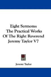 Cover of: Eight Sermons: The Practical Works Of The Right Reverend Jeremy Taylor V7