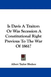 Cover of: Is Davis A Traitor | Albert Taylor Bledsoe