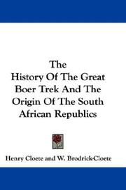 The history of the great Boer trek and the origin of the South African republics by Henry Cloete