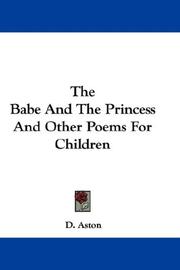 Cover of: The Babe And The Princess And Other Poems For Children