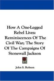 Cover of: How A One-Legged Rebel Lives by John S. Robson, John S. Robson