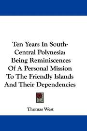 Cover of: Ten Years In South-Central Polynesia: Being Reminiscences Of A Personal Mission To The Friendly Islands And Their Dependencies