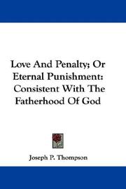 Cover of: Love And Penalty; Or Eternal Punishment by Joseph P. Thompson