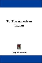 Cover of: To The American Indian by Lucy Thompson