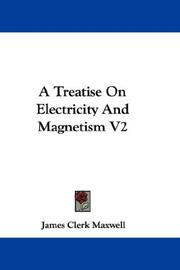 Cover of: A Treatise On Electricity And Magnetism V2